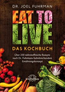 Buchcover: Eat to Live. Das Kochbuch.