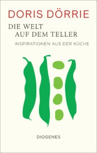 Buchcover: Doris Dörrie, «Die Welt auf dem Teller»
