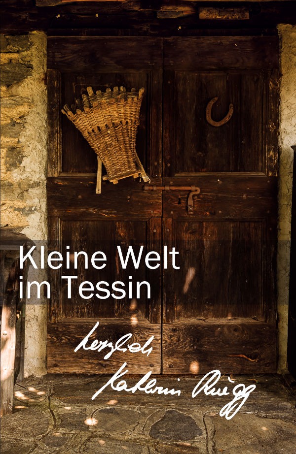 Buchcover "Kleine Welt im Tessin",Tagebuch von Kathrin Rüegg