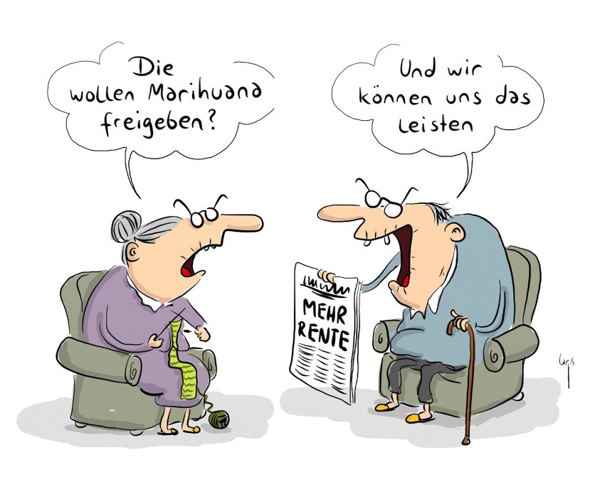 Cartoon: Ein altes Paar sitzt im Wohnzimmer. Sie mit Dutt und strickend, fragt ihn: "Die wollen Marihuana freigeben?". Er hält eine Zeitung mit dem Titel "Mehr Rente" in der Hand uns sagt zu ihr "Und wir können uns das leisten!"