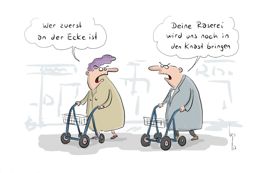 Cartoon von Mario Lars: Ein Seniorenpaar, beide mit Rollator. Sie sagt zu ihm: Wer zuerst an der Ecke ist. Er antwortet: Deine Raserei wird uns noch in den Knast bringen.