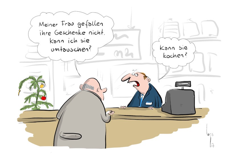Cartoon von Mario Lars: Ein Senior geht ins Geschäft und sagt zum Verkäufer : Meiner Frau gefallen ihre Geschenke nicht, kann ich sie umtauschen? Der Verkäufer antwortet: Kann sie kochen?