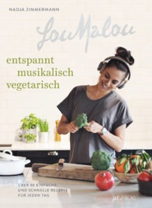 Kochbuch: LouMalou, entspannt, musikalisch, vegetarisch