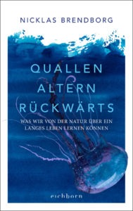 Buchcover: "Quallen altern rückwärts" von Niclas Brendborg