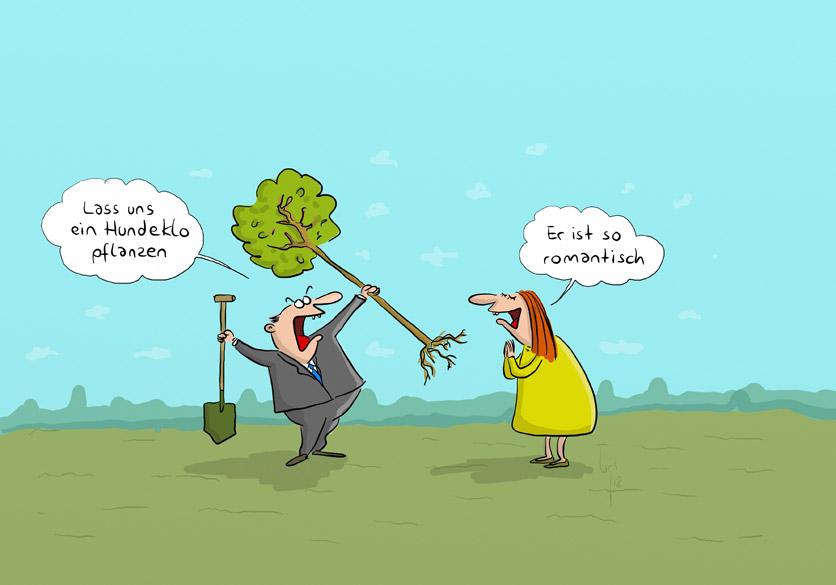 Cartoon von Mario Lars: Ein Mann im Anzug hält euphorisch einen kleinen Baum und einen Spaten in der Hand. Er sagt zu ihr: "Lass uns ein Hundeklo pflanzen". Sie himmelt ihn an und denkt "Er ist so romantisch"