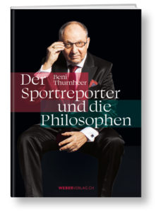 Buchcover: Beni Thurnheer: Der Sportreporter und die Philosophen.