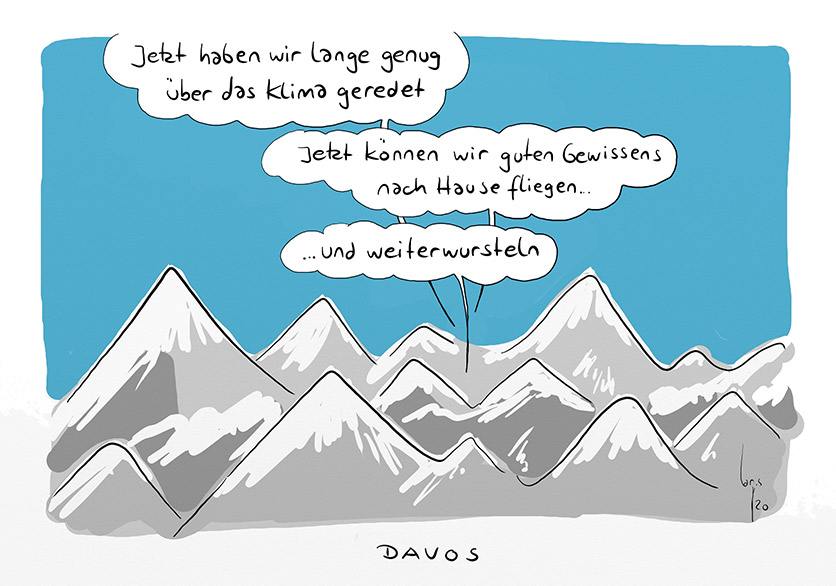 Cartoon von Mario Lars: Es sind Davoser Berggipfel zu sehen, darüber drei Sprechblasen: "Jetzt haben wir lange genug über das Klima geredet." "Jetzt können wir guten Gewissens wieder nach Hause fliegen." "...und weiterwursteln". 