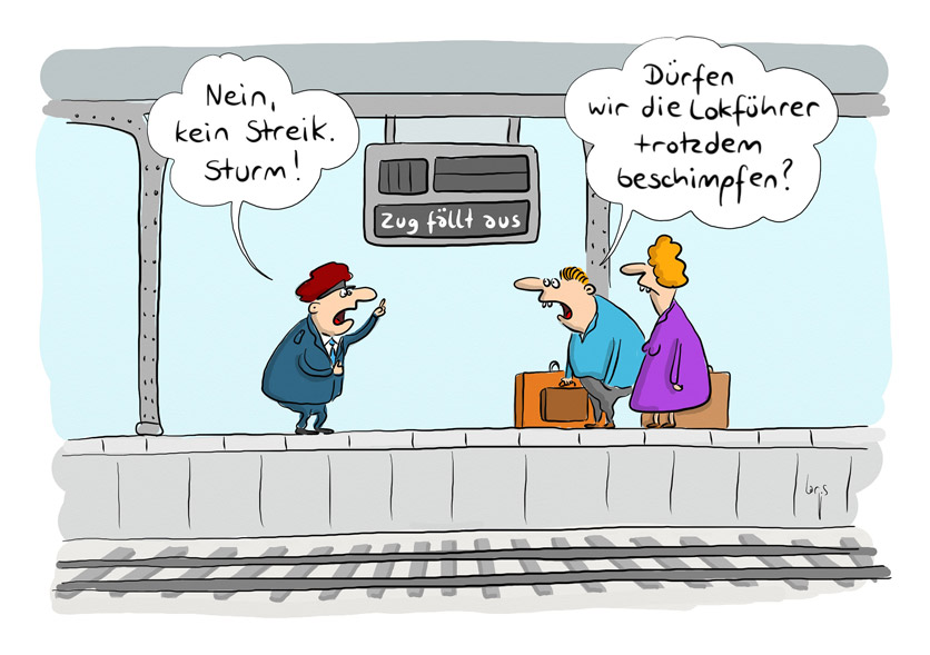 Cartoon von Mario Lars: Ein Ehepaar steht mit Koffern am Bahnsteig. Eine Anzeigetafel zeigt "Zug fällt aus". Der Bahngegleiter sagt: "Nein, kein Streik, Sturm!". Daraufhin fragt das Paar: "Dürfen wir den Lokführer trotzdem beschimpfen?"