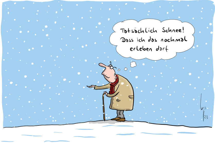 Cartoon von Mario Lars: Es schneit. Ein alter Mann mit Stock sieht zum Himmel und denkt: "Tatsächlich Schnee. Dass ich dsa nochmal erleben darf."