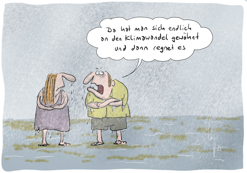 Cartoon von Mario Lars: Ein Paar steht tropfnass  in Sandalen und kurzen Hosen im Regen. Er sagt zur ihr: "Da hat man sich endlich an den Klimawandel gewähnt und nun regnet es."