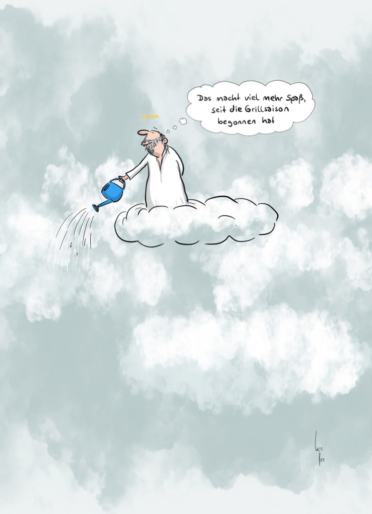 Illustration von Mario Lars: Gott steht vergnügt auf einer Wolke und giesst mit einer Giesskanne Regen nach unten. Er denkt: "Das macht viel mehr Spass, seit die Grillsaison begonnen hat."
