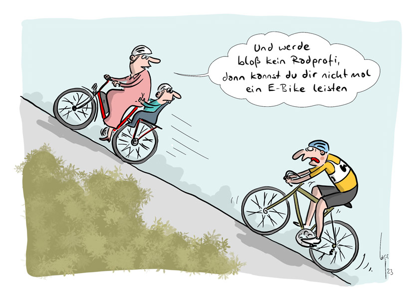 Cartoon von Mario Lars: Auf einer steilen Strasse fährt eine Mutter mit Kindersitz auf dem Fahrrad zügig voran. Hinter ihr strampelt sich ein Rennfahrer ab. Sie dreht sich zu ihrem Kind um und sagt: "... und werde bloss kein Radprofi dann kannst Du Dir nicht mal ein E-Bike leisten. 