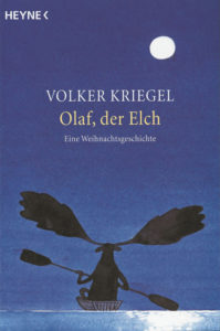 Buchtipp. Volker Kriegel: Olaf, der Elch. Eine Weihnachtsgeschichte.