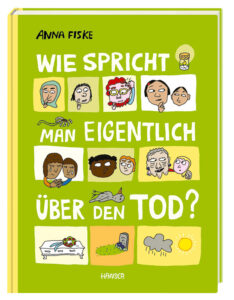 Buchcover des Kinderbuches «Wie spricht man eigentlich über den Tod?» von Anna Fiske