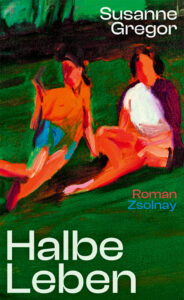 Buchcover: Halbe Leben, Susanne Gregor