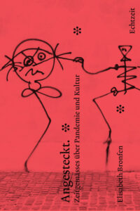 Buchcover «Angesteckt. Zeitgemässes über Pandemie und Kultur»