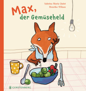 Kinderbuch: Max, der Gemüseheld, Sabrina Maria Quint und Henrike Wilson