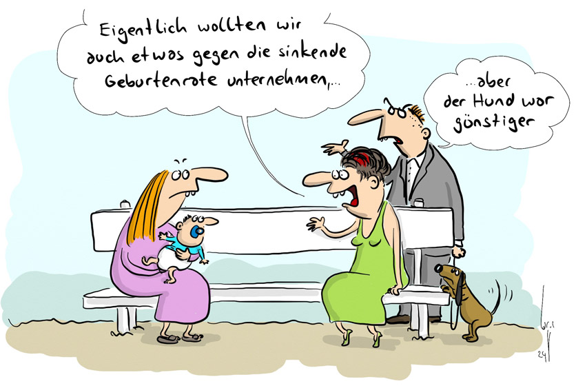Cartoon von Mario Lars: Eine Frau mit Baby sitzt auf einer Bank, daneben ein Paar mit Hund. Sie sagen zu ihr: Eigentlich wollten wir auch etwas gegen die sinkende Geburtenrate unternehmen.... aber der Hund war günstiger.