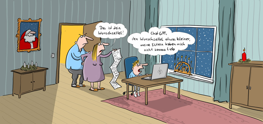 Cartoon von Mario Lars: Ein Junge sitzt am Computer. Seine Eltern kommen mit einem sehr langen Dokument in sein Zimmer. Sie fragen: "Das ist Dein Wunschzettel?" Er: "ChatGPT, den Wunschzettel etwas kleiner, meine Eltern haben mich nicht sooo lieb."