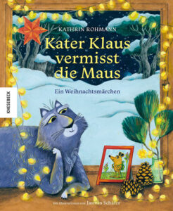 Kathrin Rohmann: Kater Klaus vermisst die Maus