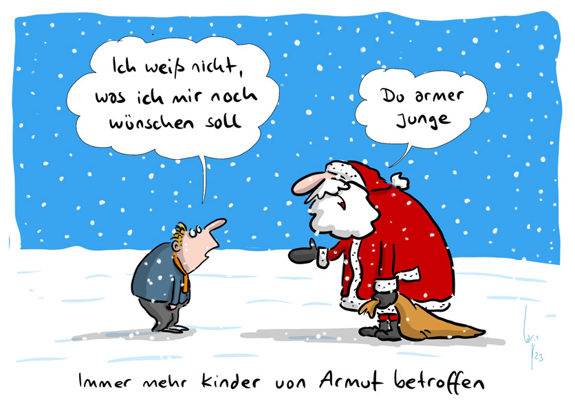 Cartoon von Mario Lars. Ein Junge und ein Weihnachtsmann stehen im Schnee und unterhalten sich. der Junge sagt: "Ich weiss nicht, was ich mir noch wünschen soll!" Der Weihnachtsmann antwortet: "Du armer Junge". Unter dem Bild ist zu lesen: Immer mehr Kinder von Armut betroffen.