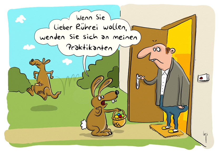 Cartoon von Mario Lars: Der Osterhase steht mit dem Körbchen vor einer Haustür. Ein Mann öffnet. Der Hase sagt: "Wenn Sie lieber Rührei wollen, wenden Sie sich an meinen Praktikanten.