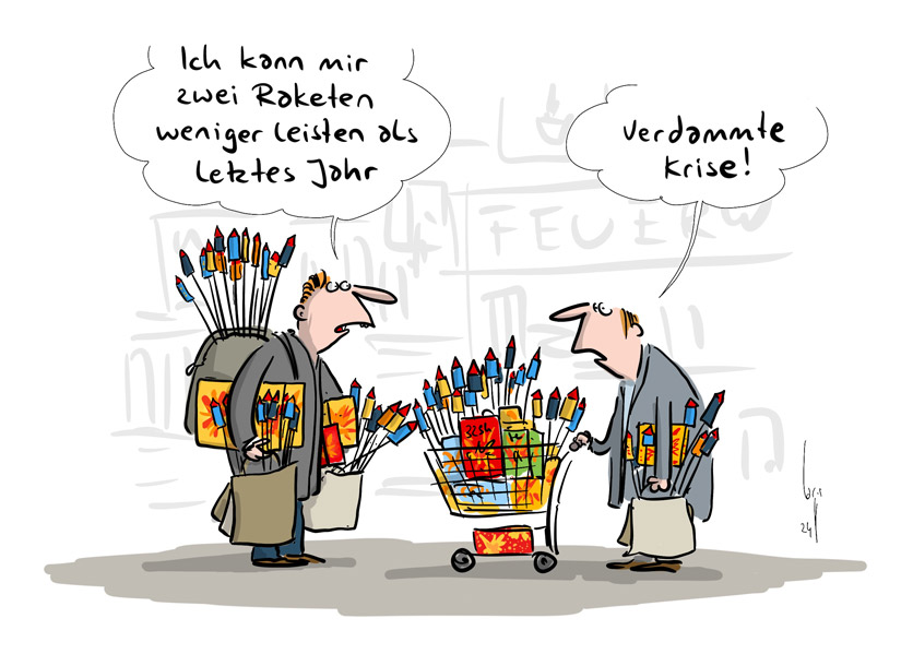 Cartoon von Mario Lars: zwei Männer begegnen sich beim Einkaufen, beide haben den Einkaufswagen voller Feuerwerksraketen. Der eine sagt zum anderen: Ich kann mir zwei Raketen weniger leisten als letztes Jahr. Der andere antwortet: "Verdammte Krise."