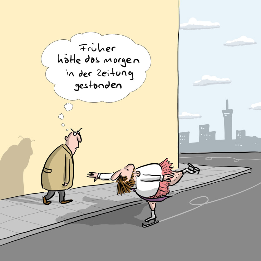 Cartoon von Mario Lars: Ein bärtiger Mann mit Glatze, kurzem roten Rock und lila Krawatte fährt wie eine Eiskunstläuferin per Schlittschuh durch die Strassen. Ein Mann im Mantel läuft an ihm vorbei und denkt: "Früher hätte sowas morgen in der Zeitung gestanden."